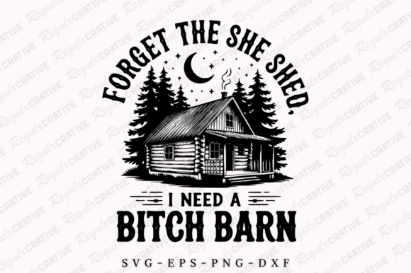 Download Farm Home SVG,Forget the She Shed Tshirt - Premium Resources